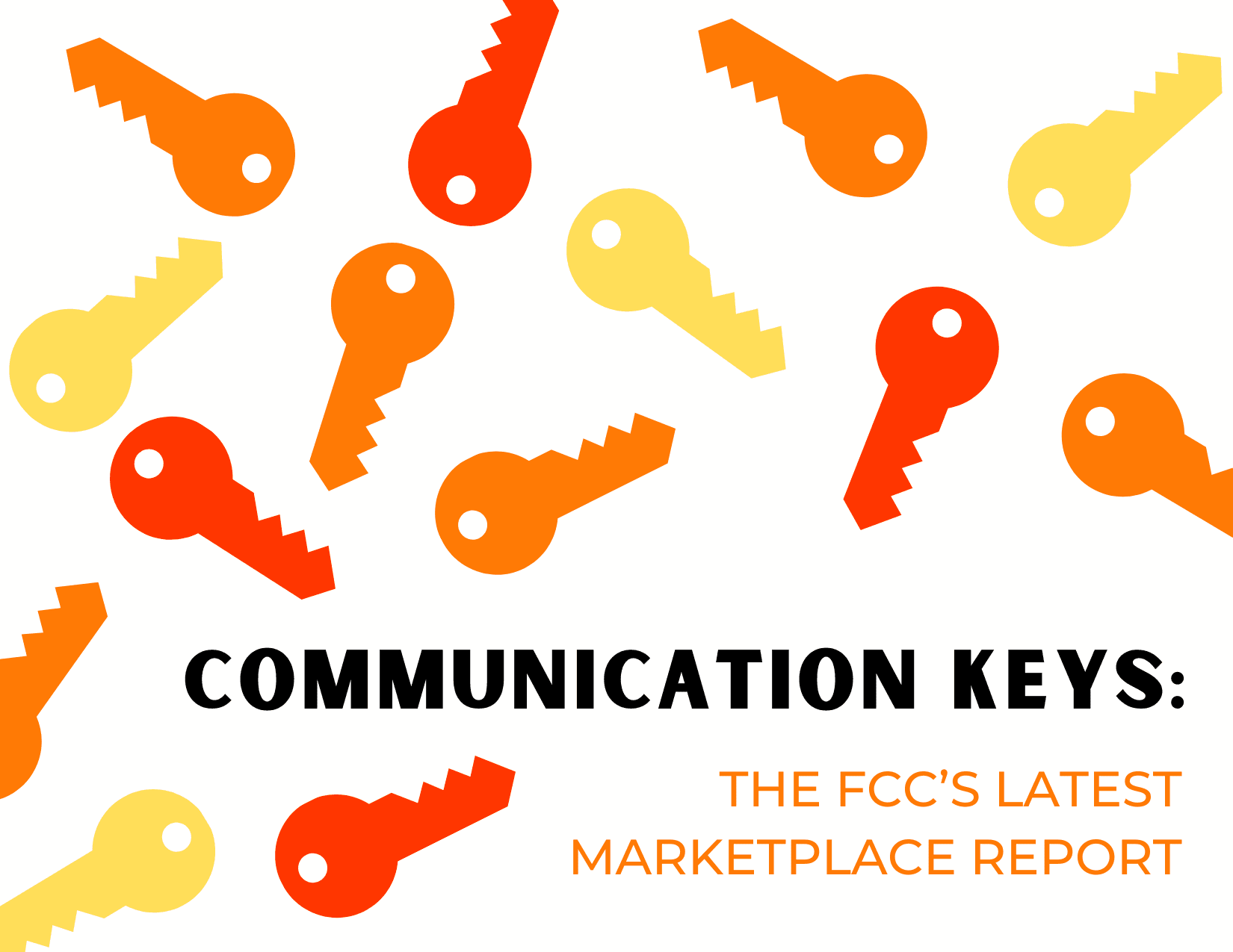 Communication Keys: The FCC’s latest marketplace report image